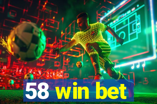 58 win bet